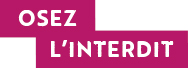 Osez l'interdit